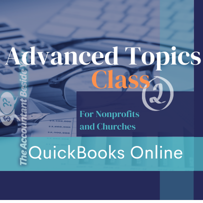 QuickBooks Class for  Churches & Nonprofits-Advanced Topics